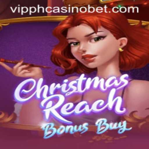 Experience Festive Thrills with ChristmasReachBonusBuy at VIPPH Casino