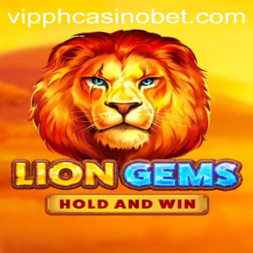 Exploring the Thrill of LionGems at VIPPH Casino