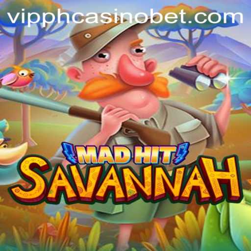 MadHitSavannah: A Thrilling Adventure in VIPPH Casino