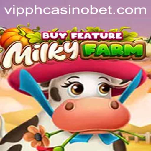 Unveiling MilkyFarmBuyFeature: The New Sensation at VIPPH Casino