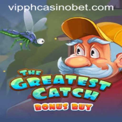 Exploring TheGreatestCatchBonusBuy at VIPPH Casino